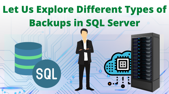 Different Types of Backups in SQL Server