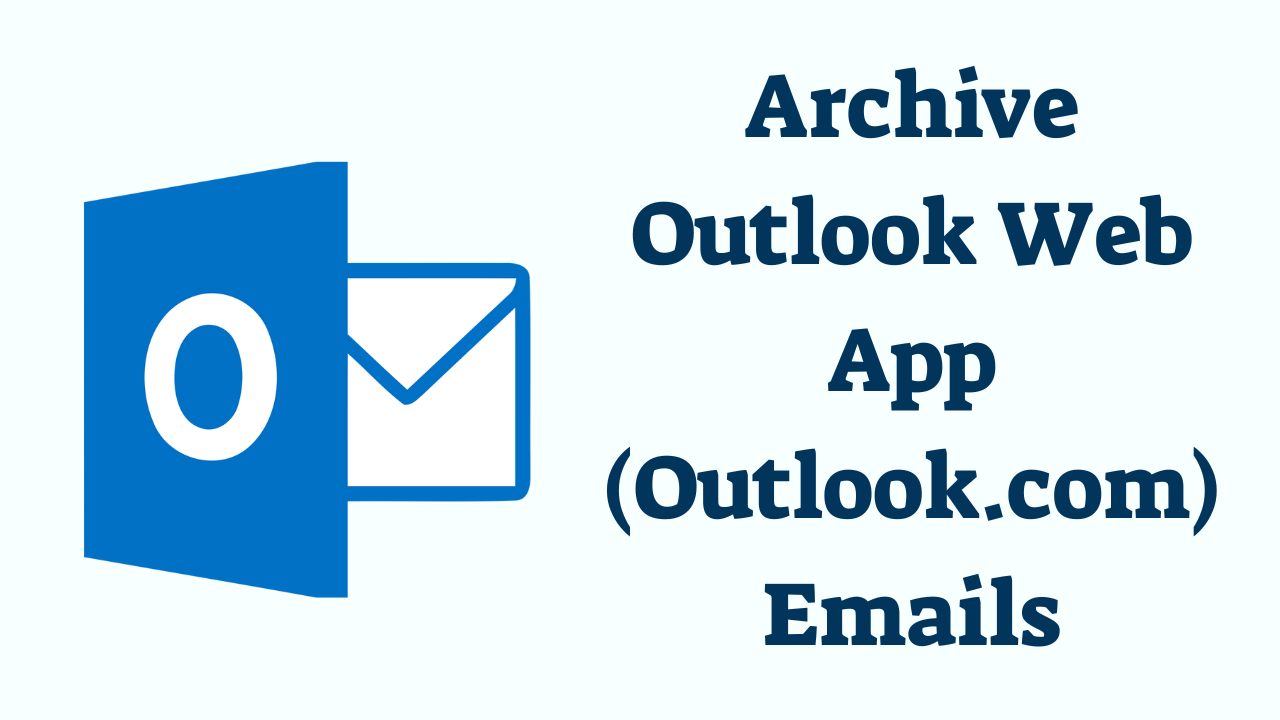 Archive Outlook Web App Emails