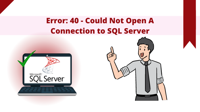 error: 40 - could not open a connection to SQL Server