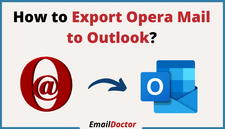 Export Opera Mail to Outlook