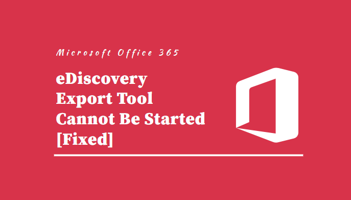 eDiscovery Export Tool Application Cannot Be Started