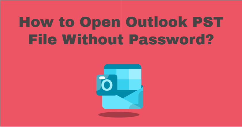 open outlook pst file without password
