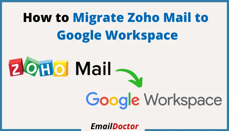 Migrate Zoho Mail to Google Workspace