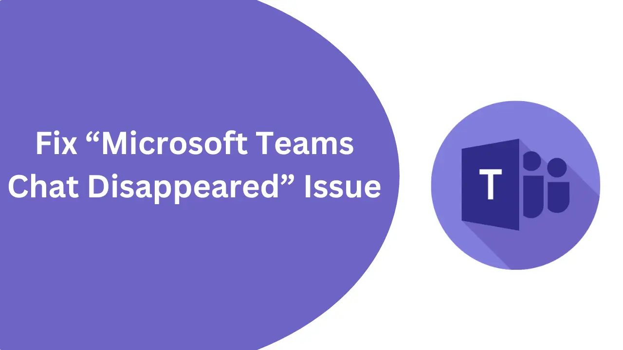 Microsoft Teams chat disappeared